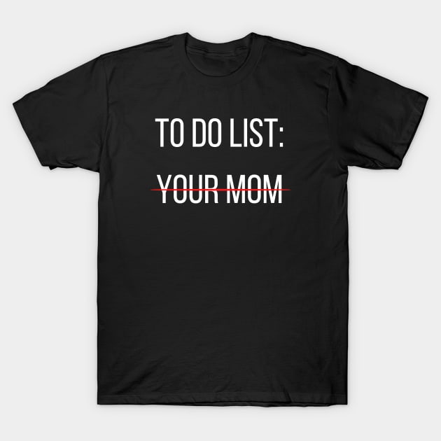 To Do List Your Mom T-Shirt by Jaman Store